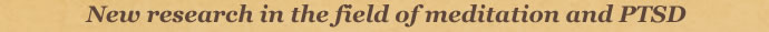 New research in the field of meditation and ptsd