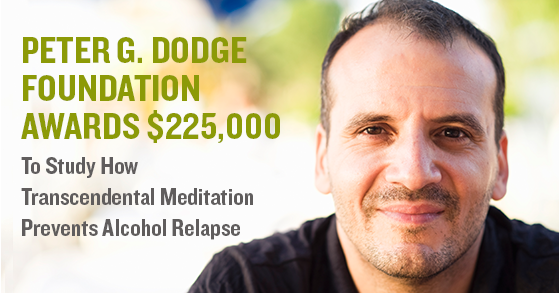 Peter G. Dodge Foundation Funds Research on Meditation and Alcohol Relapse