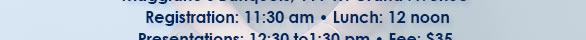 Registration: 11:30 am • Lunch: 12 noon 